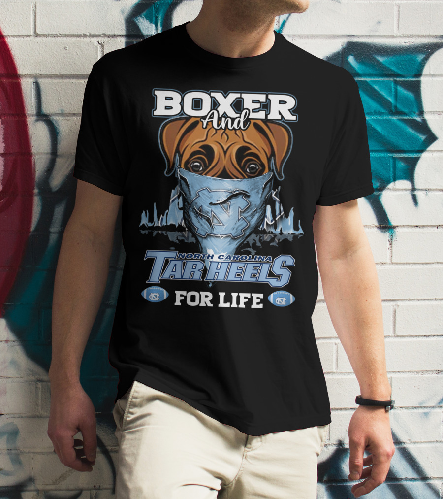 Boxer And North Carolina Tar Heels For Life T-Shirt
