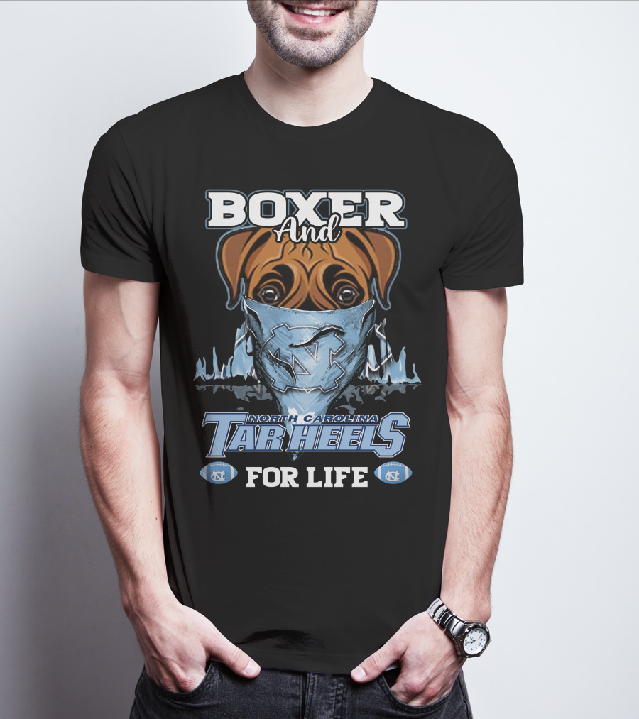 Boxer And North Carolina Tar Heels For Life T-Shirt