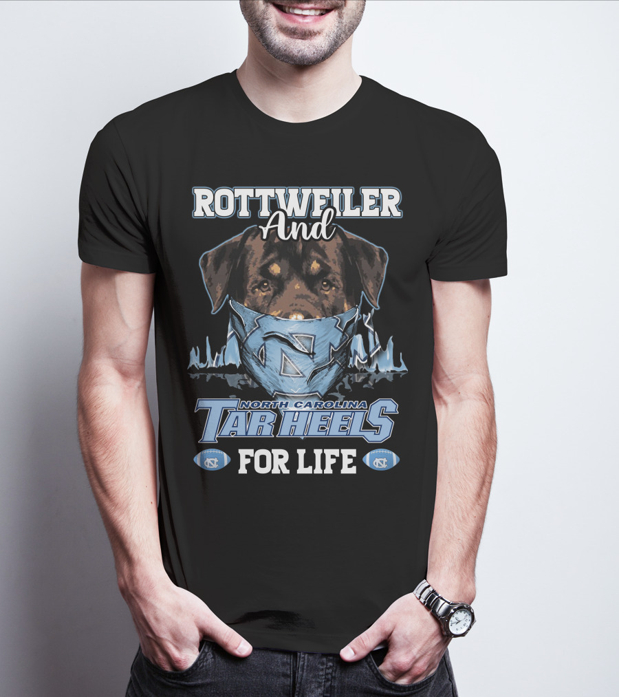 Rottweiler And North Carolina Tar Heels For Life T-Shirt