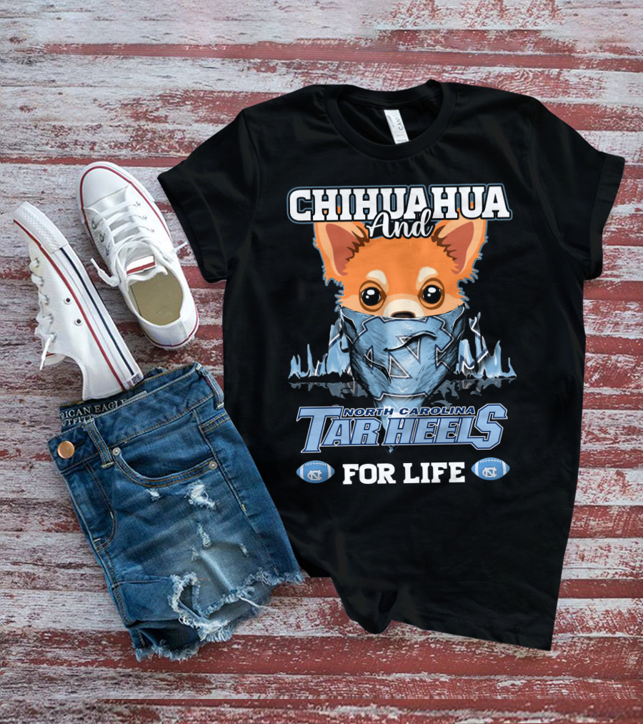 Chihuahua And North Carolina Tar Heels For Life T-Shirt