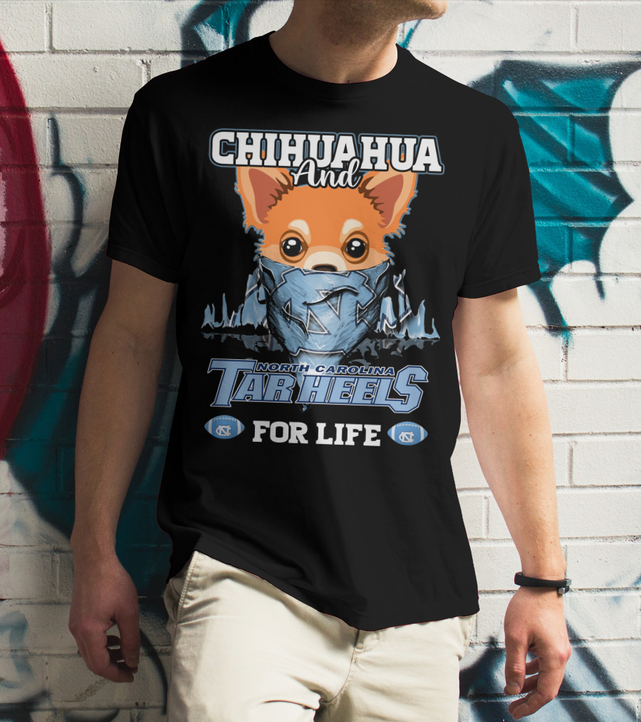 Chihuahua And North Carolina Tar Heels For Life T-Shirt