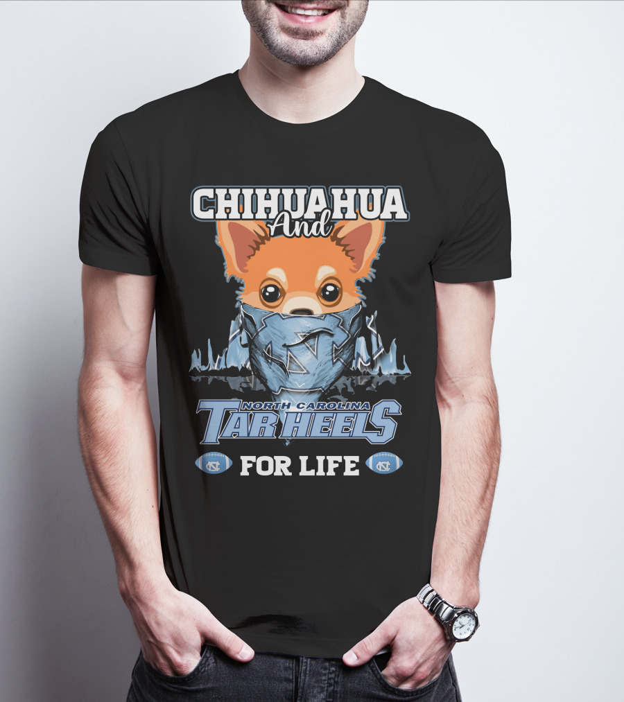 Chihuahua And North Carolina Tar Heels For Life T-Shirt