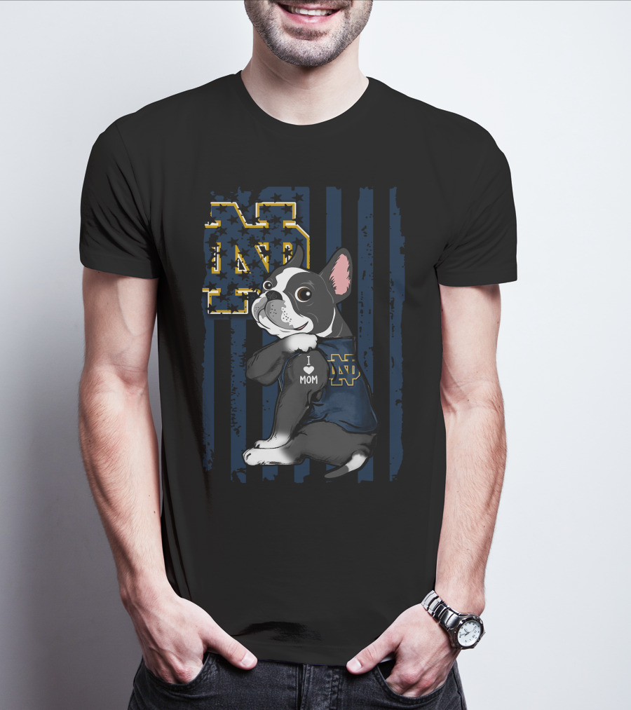 Boston Terrier I Love Mom Notre Dame Fighting Irish ND T-Shirt