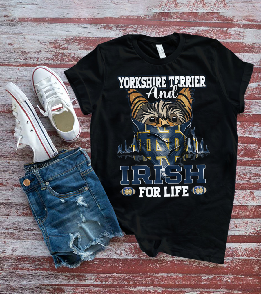 Yorkshire Terrier And Notre Dame Irish For Life T-Shirt