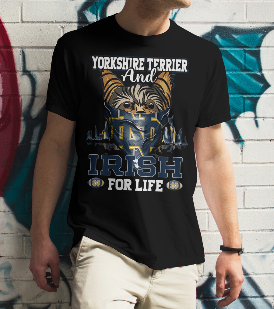 Yorkshire Terrier And Notre Dame Irish For Life T-Shirt