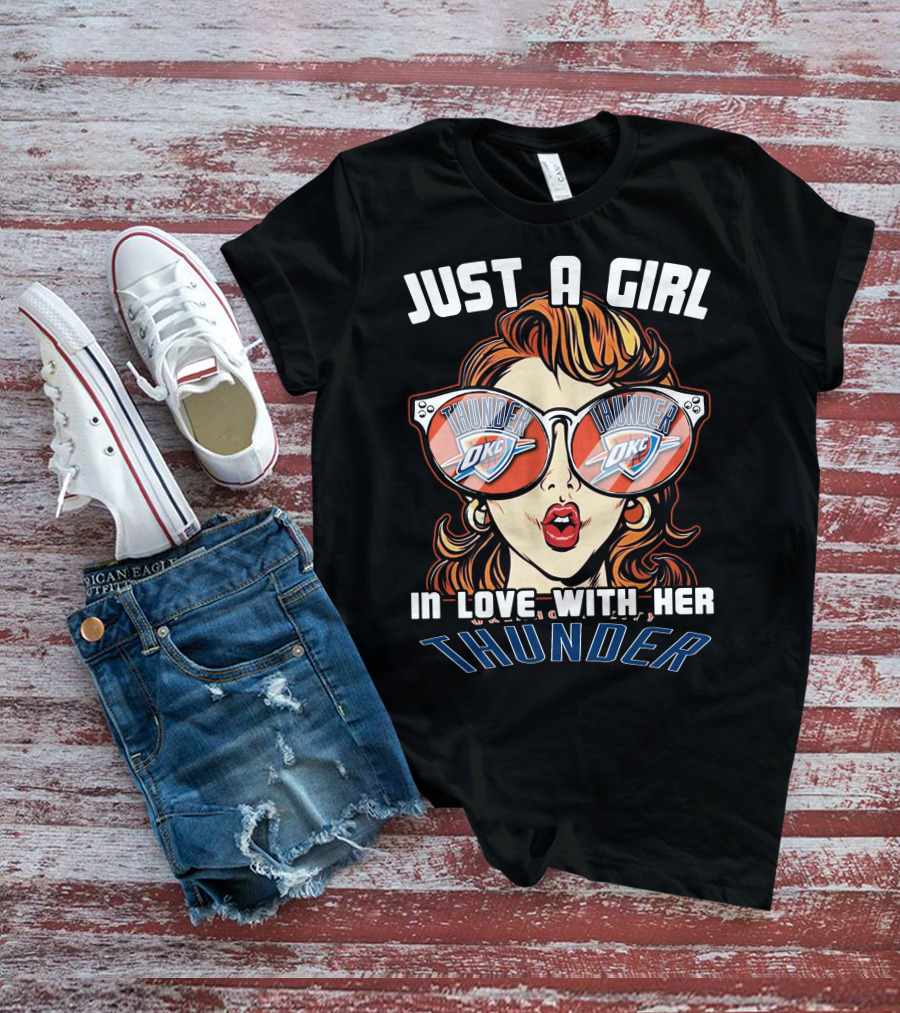 Just A Girl IN Love With Her Okc Thunder T-Shirt