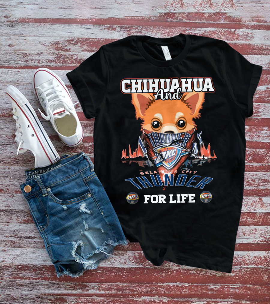 Chihuahua And Oklahoma City Thunder For Life Okc T-Shirt