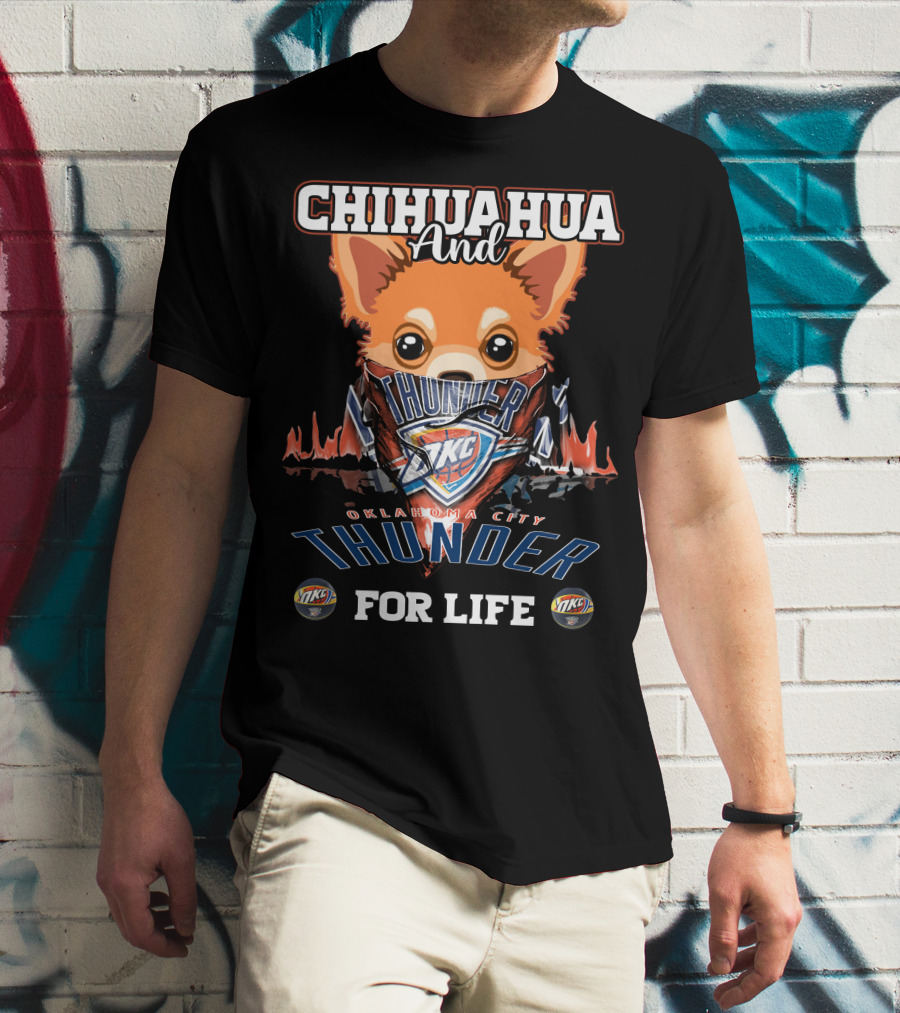 Chihuahua And Oklahoma City Thunder For Life Okc T-Shirt