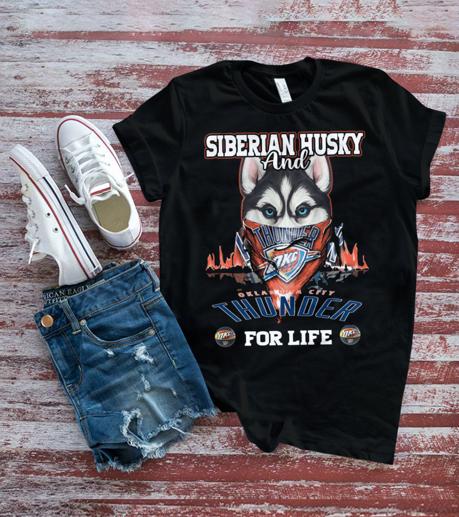 Siberian Husky And Oklahoma City Thunder For Life T-Shirt