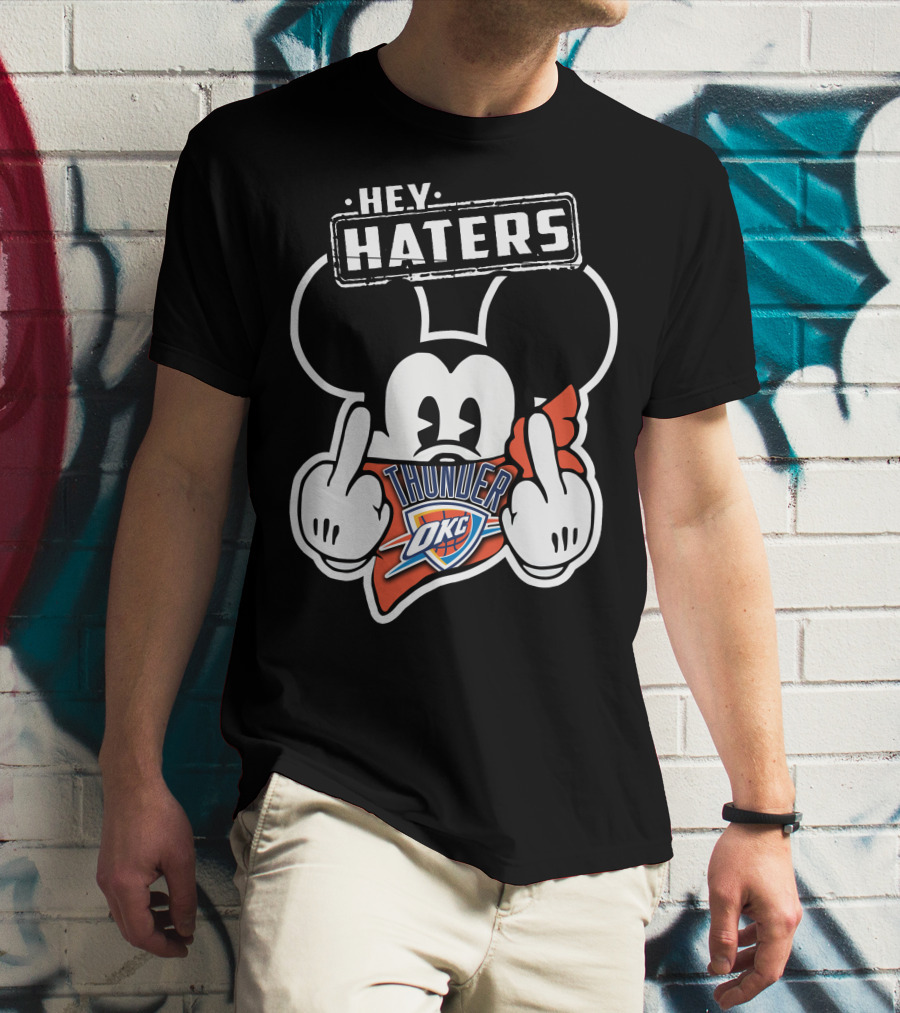 Hey Haters Mickey Mouse Oklahoma City Thunder T-Shirt