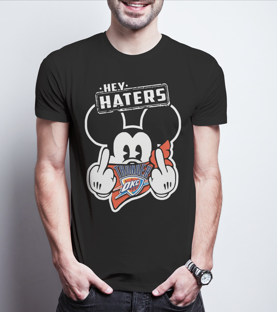 Hey Haters Mickey Mouse Oklahoma City Thunder T-Shirt