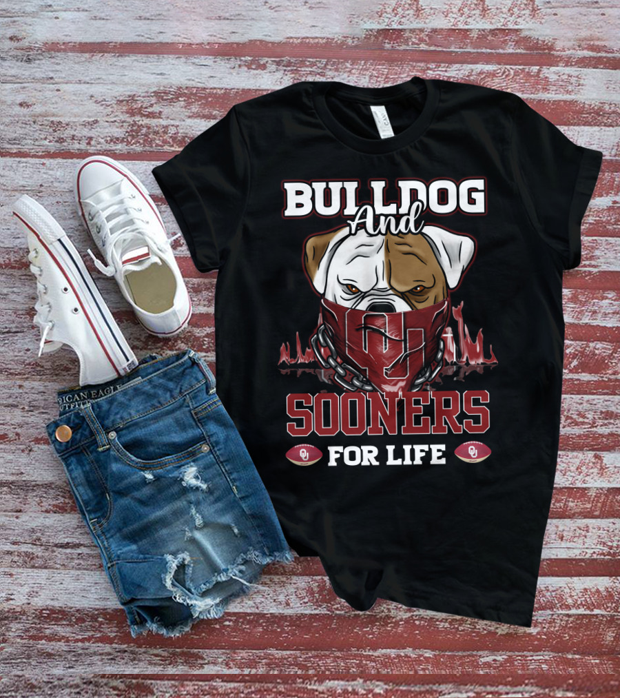 Bulldog And Sooners For Life Oklahoma OU Football T-Shirt