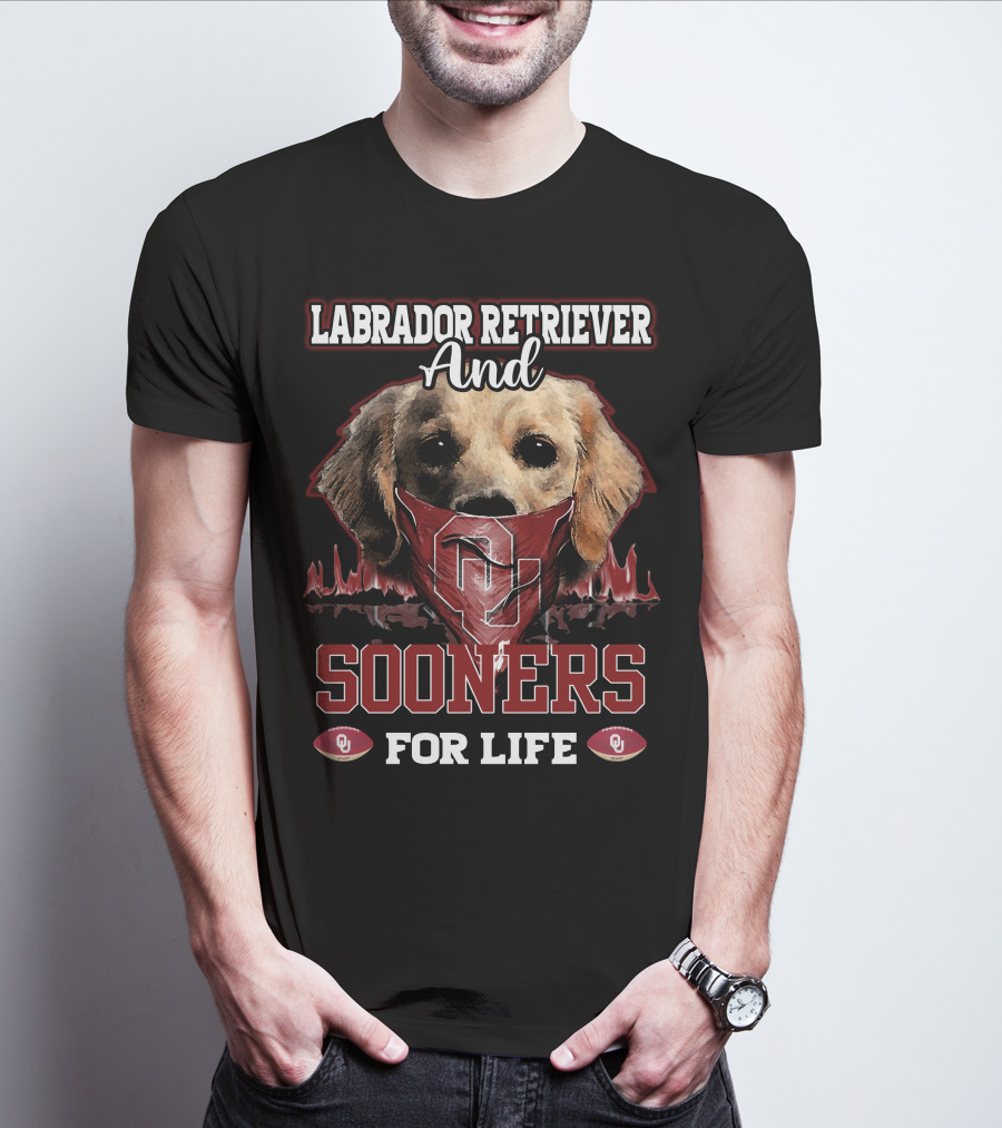 Labrador Retriever And Oklahoma Sooners For Life T-Shirt