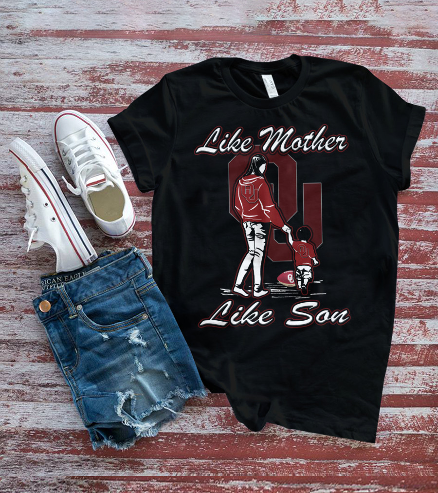 Like Mother Like Son Oklahoma Sooners T-Shirt