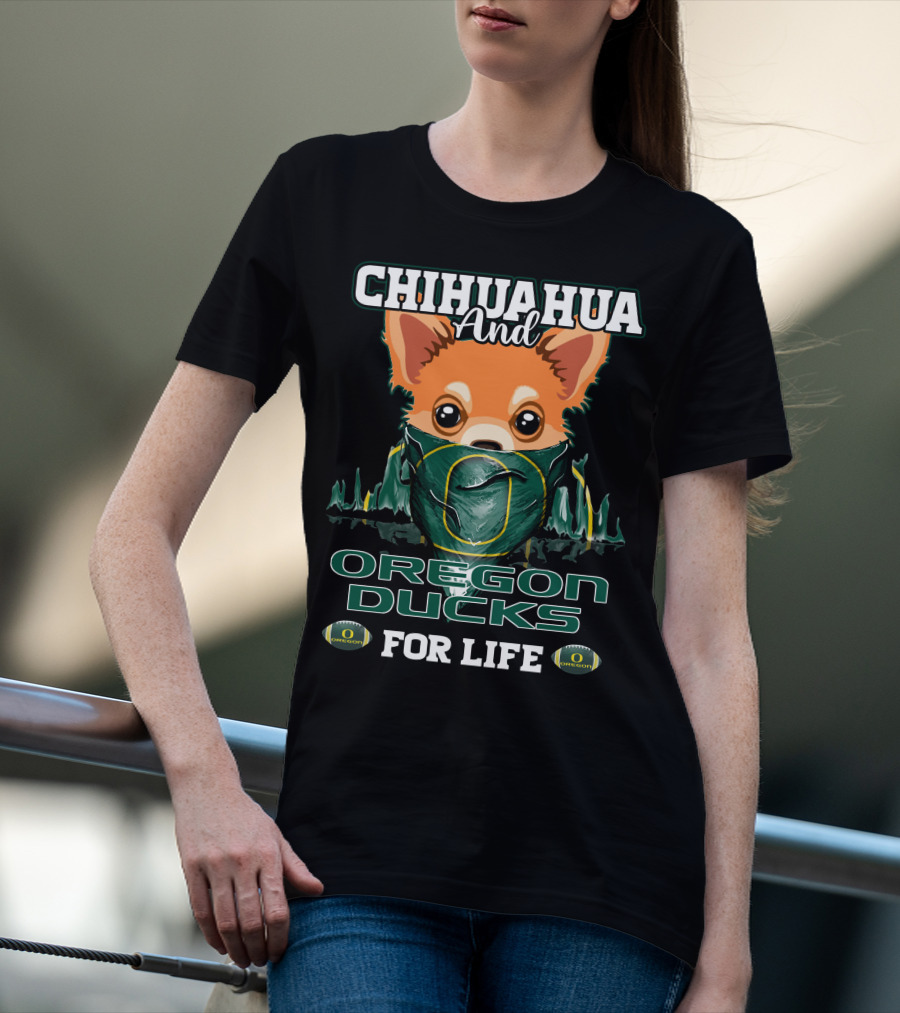 Chihuahua And Oregon Ducks For Life T-Shirt