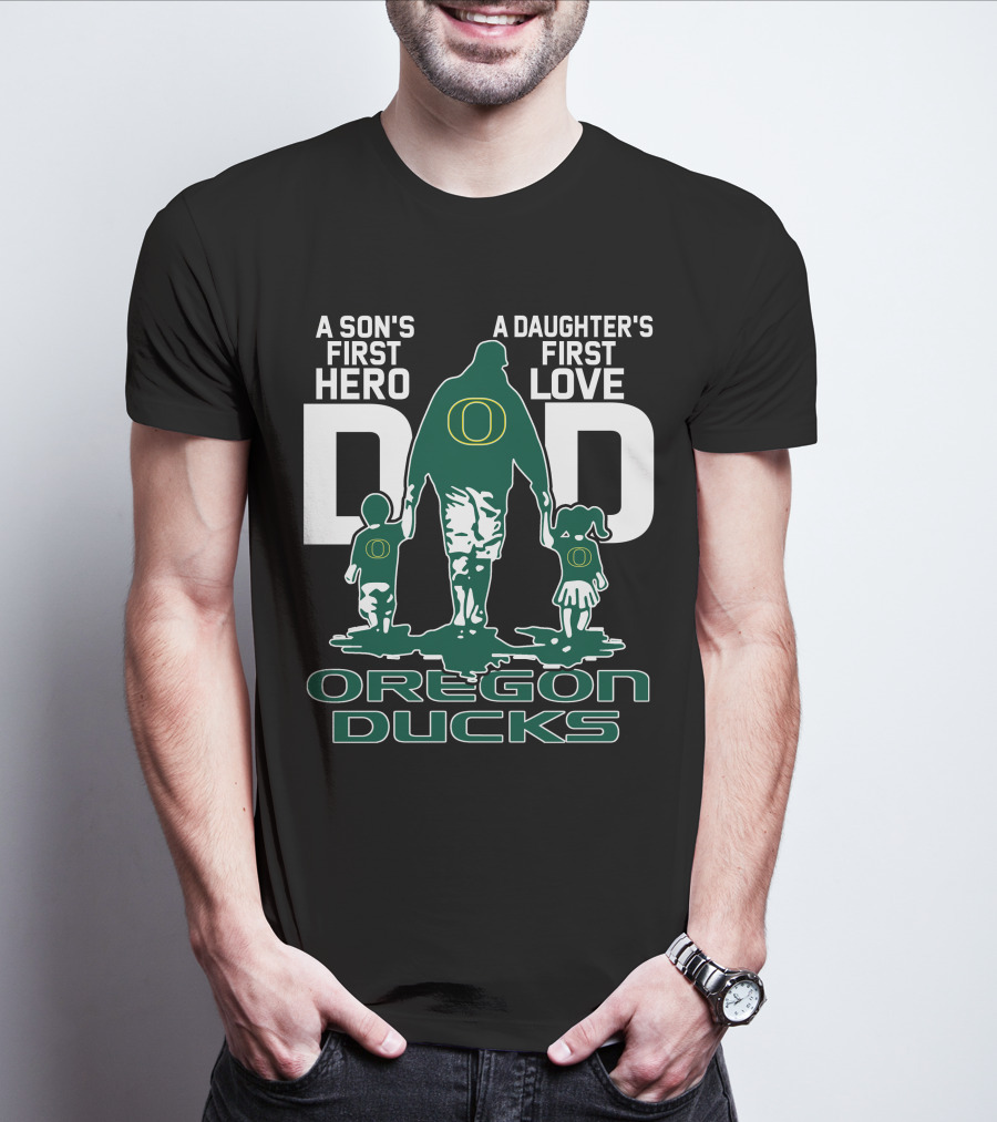 A Son's First Hero A Daughter's First Love Dad Oregon Ducks T-Shirt