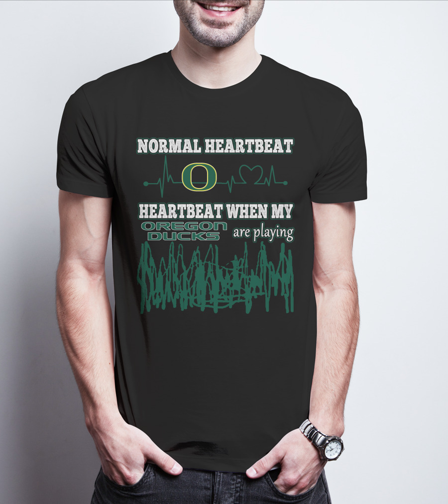 NORMAL HEARTBEAT OREGON DUCKS HEARTBEAT WHEN MY OREGON DUCKS ARE PLAYING T-Shirt