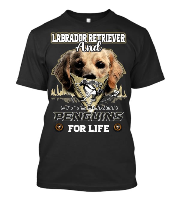 Labrador Retriever And Pittsburgh Penguins For Life T-Shirt