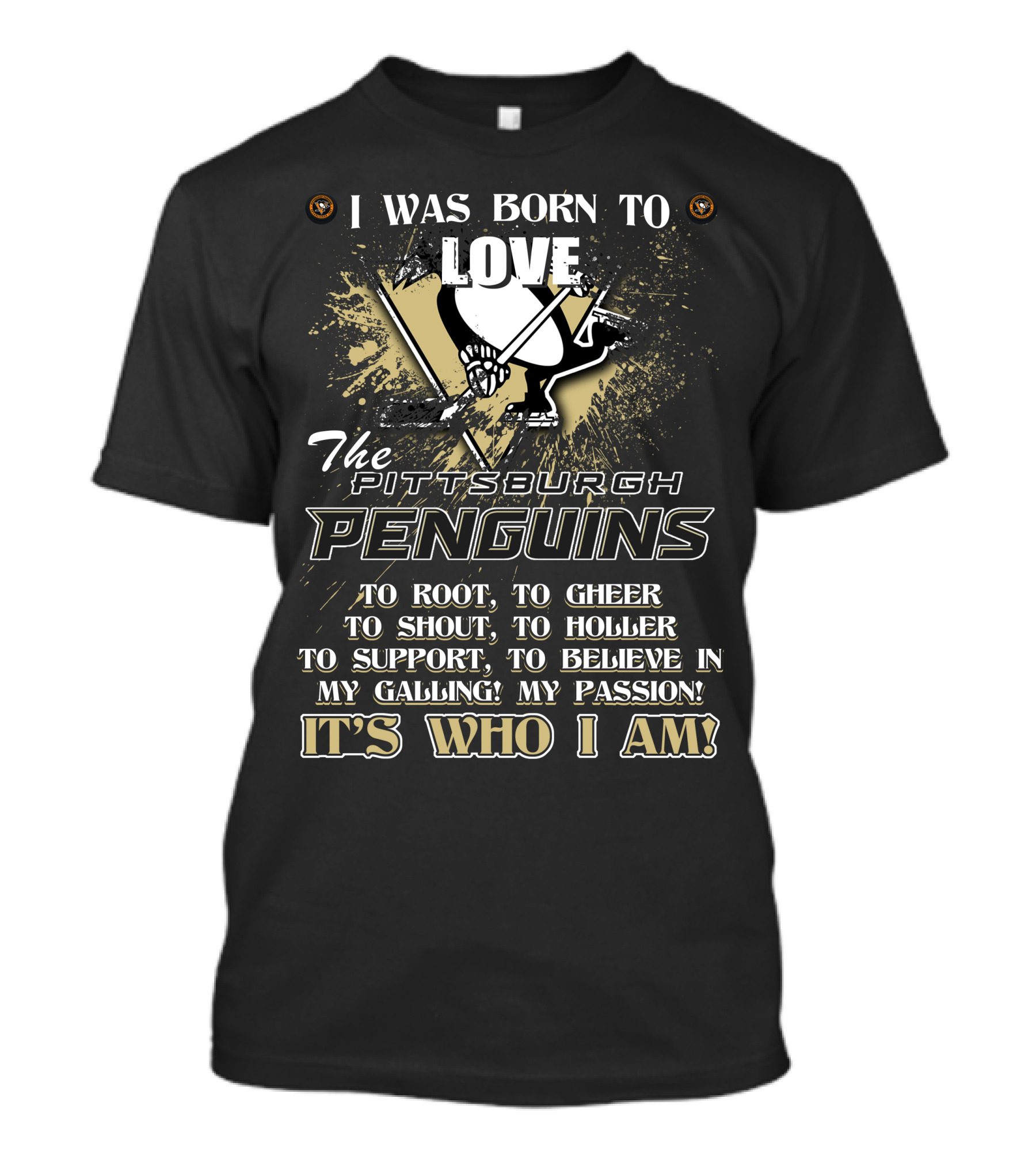 I Was Born To Love The Pittsburgh Penguins It's Who I Am T-Shirt