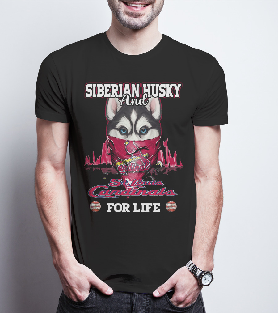 Siberian Husky And St. Louis Cardinals For Life T-Shirt