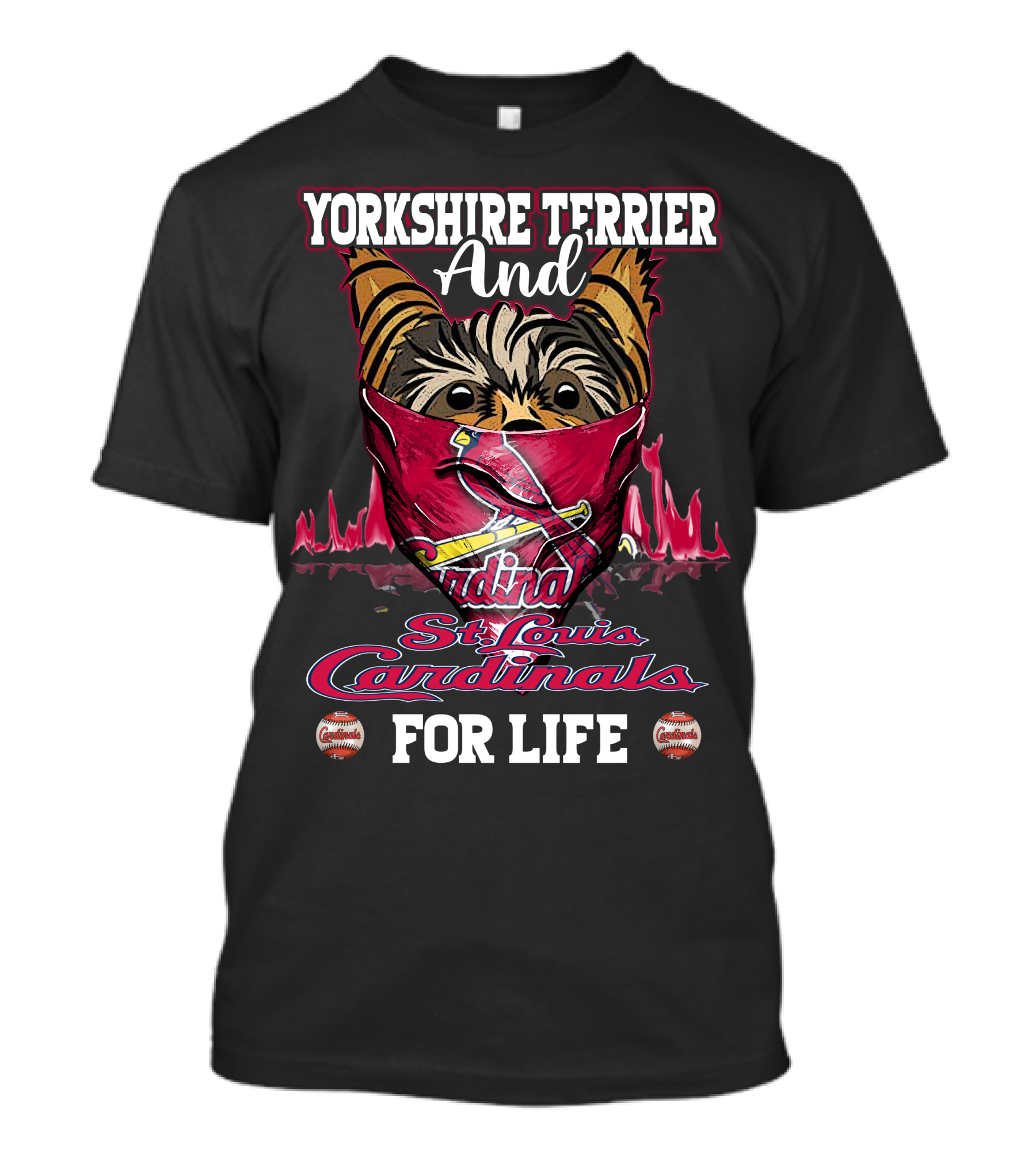 Yorkshire Terrier And St. Louis Cardinals For Life T-Shirt