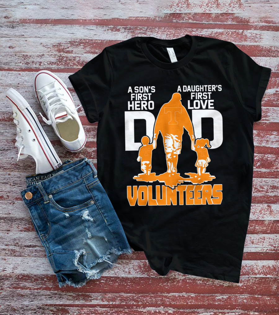 A Son's First Hero A Daughter's First Love Dad Volunteers T-Shirt