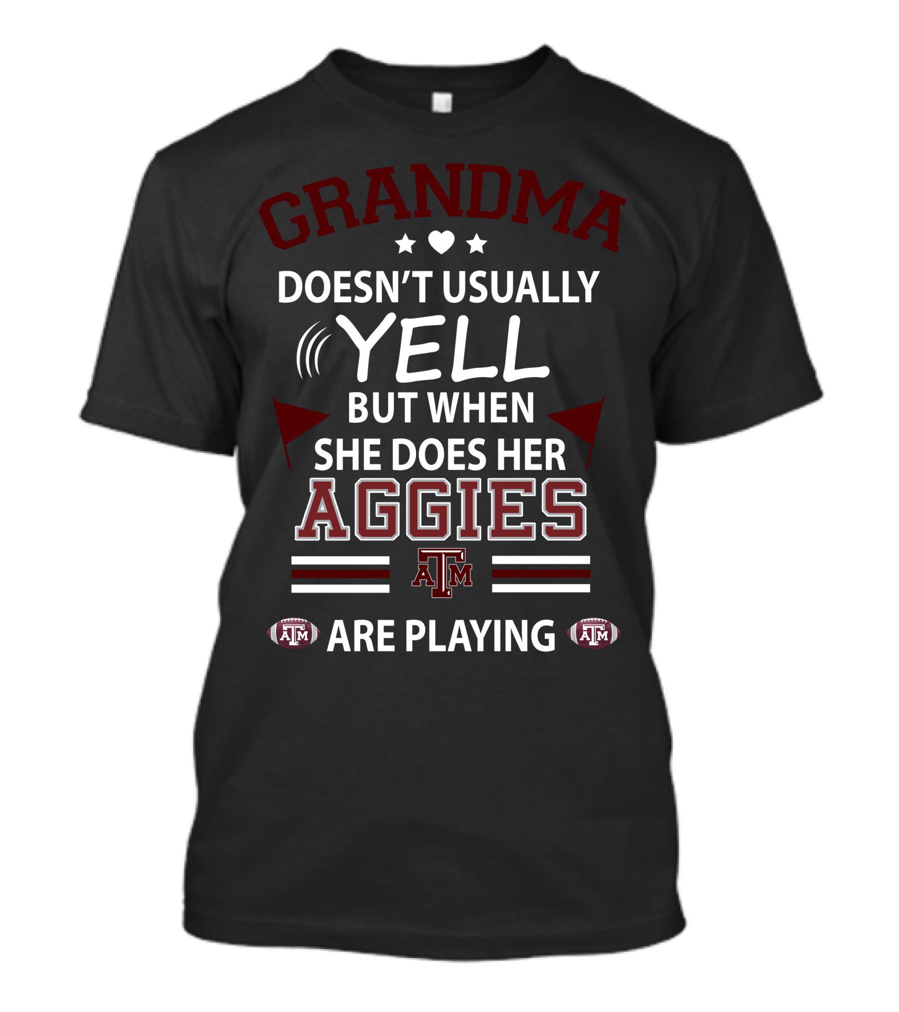 Grandma Doesn't Usually Yell But When She Does Her Texas A&M Aggies Are Playing T-Shirt