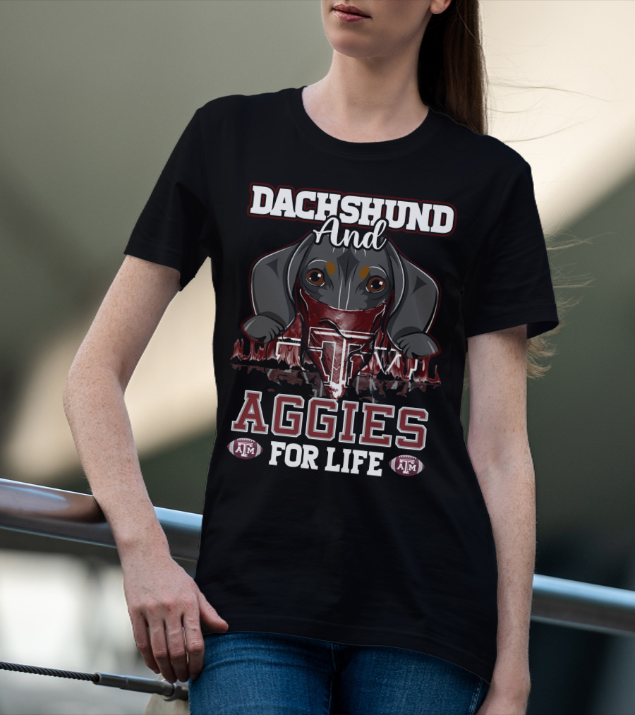 Dachshund And Aggies Texas A&M For Life T-Shirt