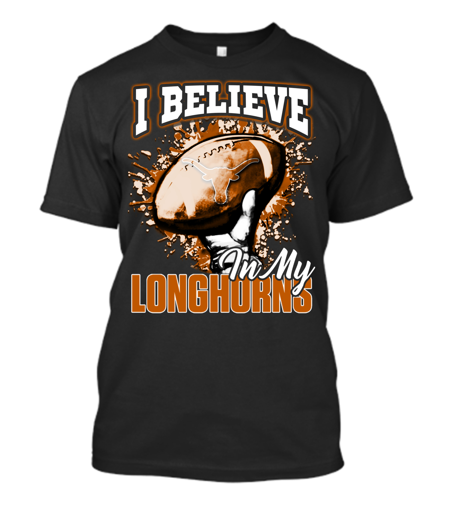 I Believe In My Texas Longhorns Football T-Shirt