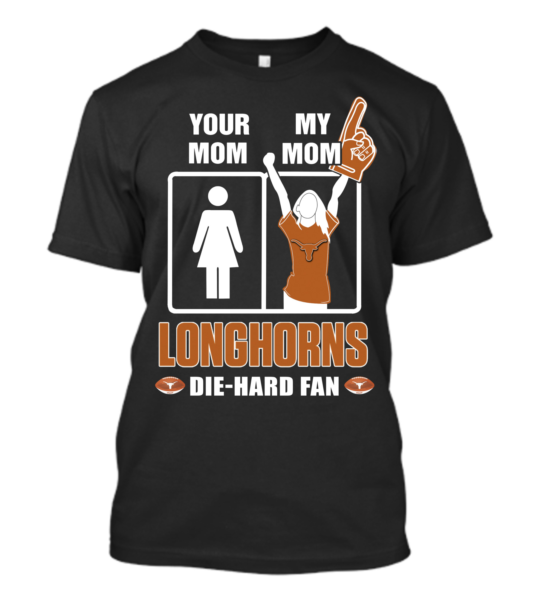 Your Mom My Mom Longhorns Die-Hard Fan T-Shirt