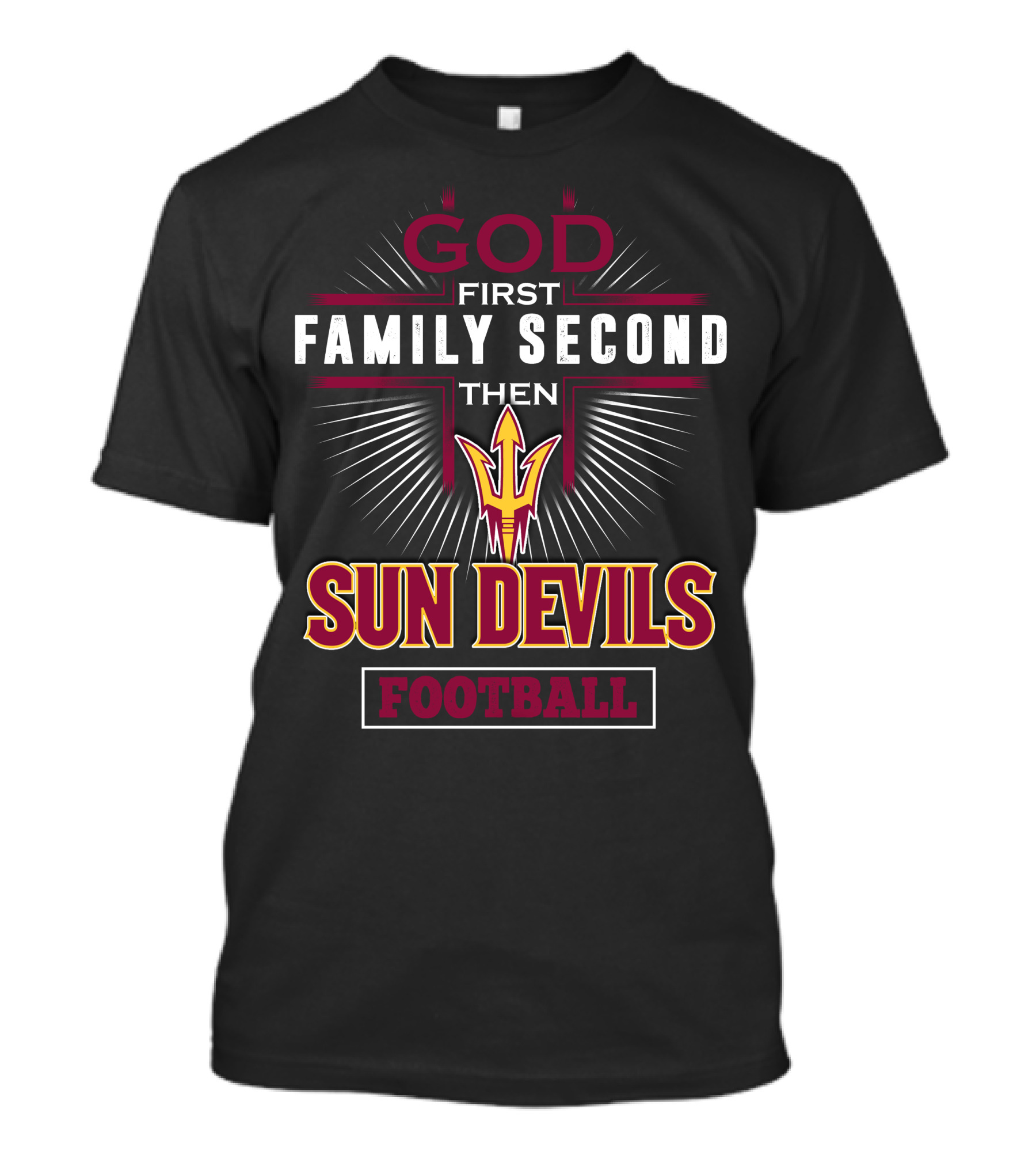 God First Family Second Then Sun Devils Football T-Shirt