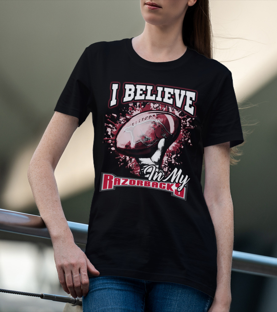 I Believe In My Razorbacks T-Shirt