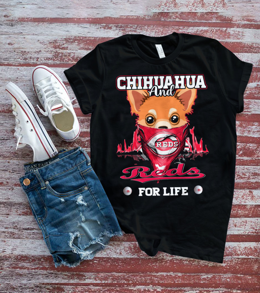Chihuahua And Reds For Life Cincinnati T-Shirt