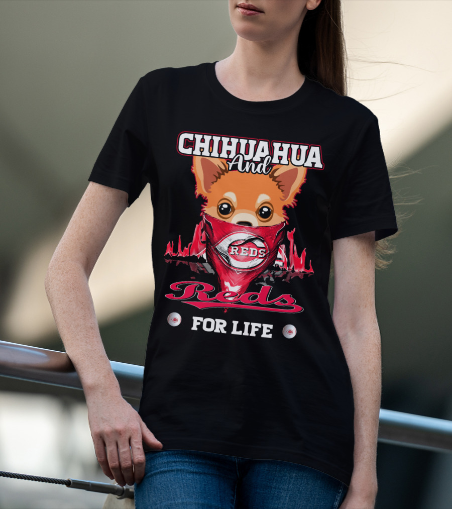 Chihuahua And Reds For Life Cincinnati T-Shirt