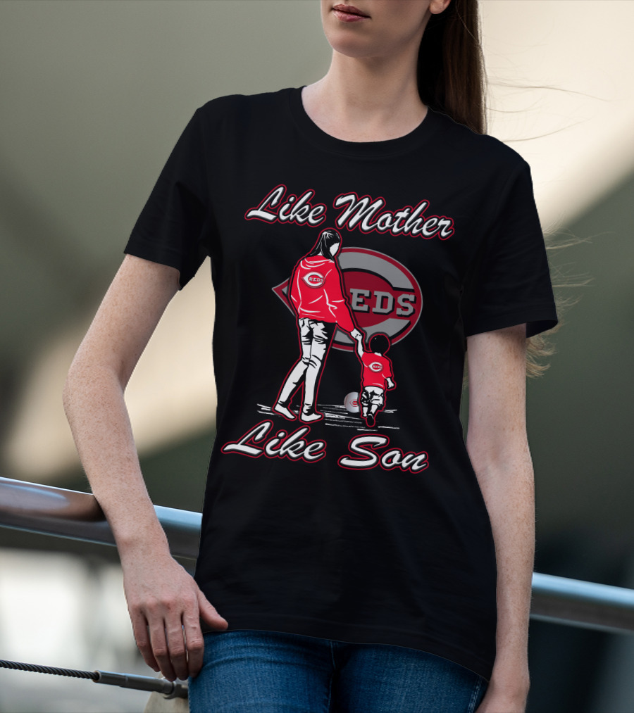 Like Mother Like Son Cincinnati Reds REDS T-Shirt