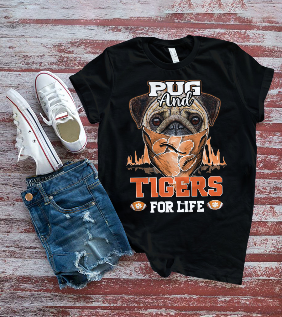Pug And Tigers For Life Clemson Tigers T-Shirt