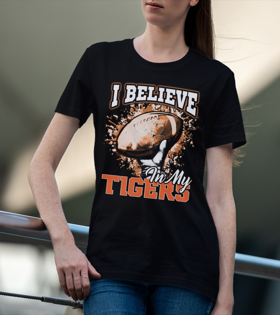 I Believe In My Clemson Tigers Football T-Shirt