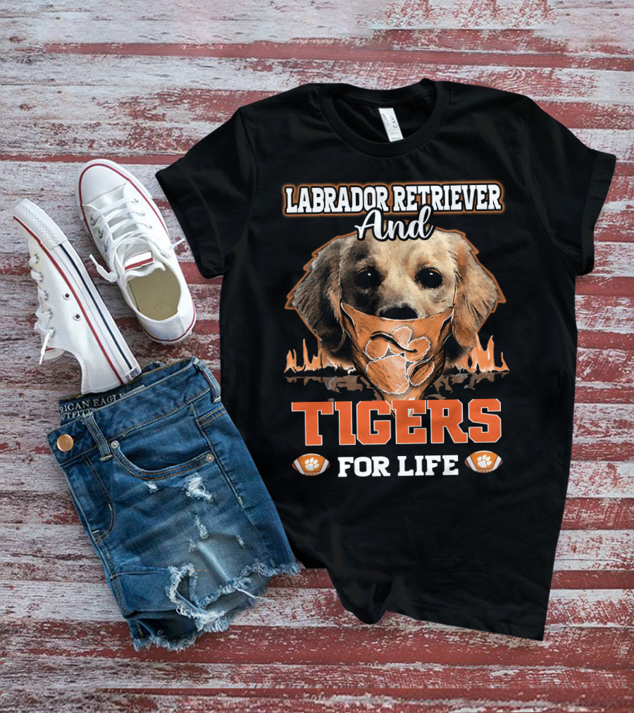 Labrador Retriever And Clemson Tigers For Life T-Shirt