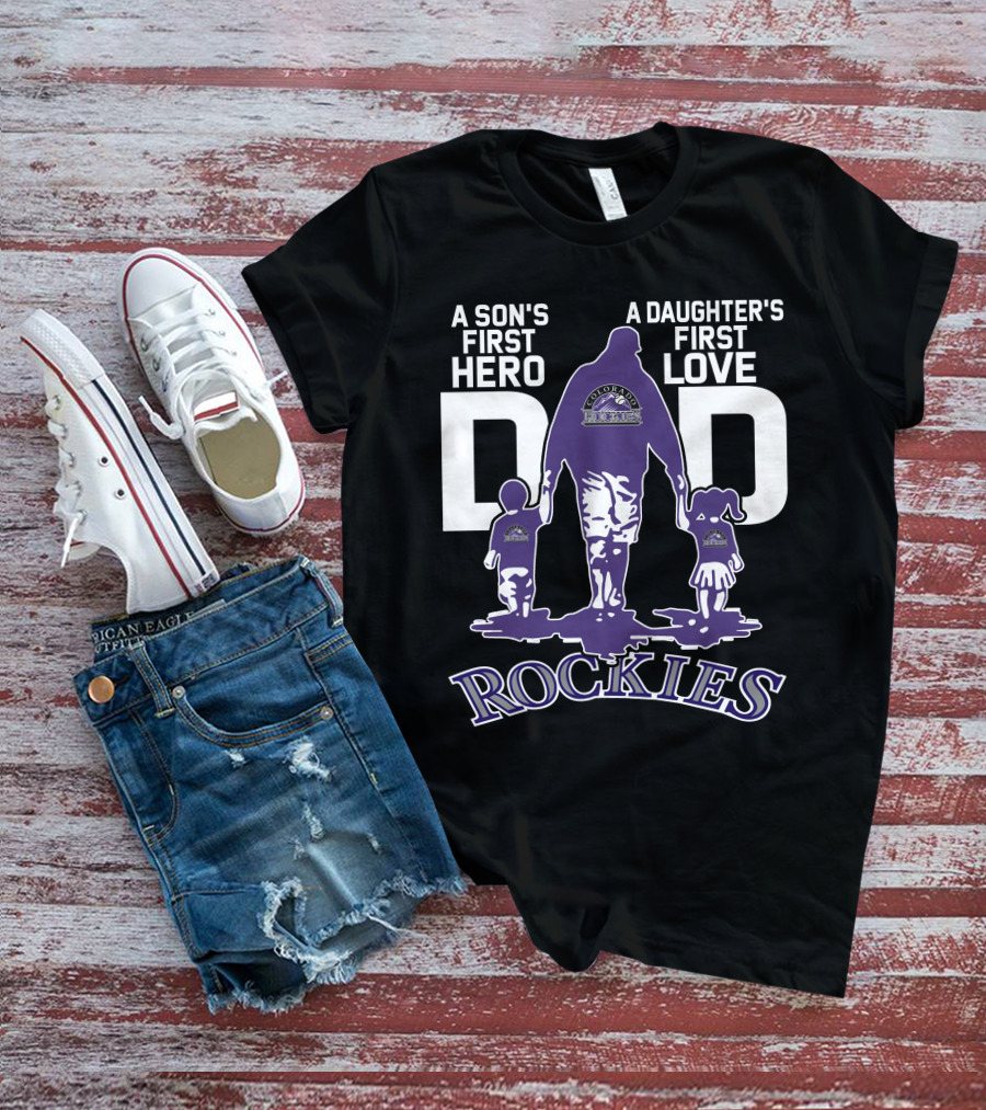 A Son's First Hero A Daughter's First Love Dad Colorado Rockies T-Shirt