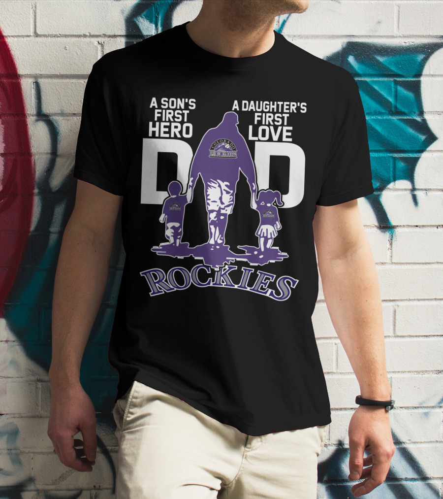 A Son's First Hero A Daughter's First Love Dad Colorado Rockies T-Shirt