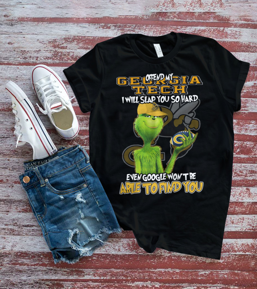 Grinch Offend My Georgia Tech Yellow Jackets Even Google Won't Be Able To Find You T-Shirt