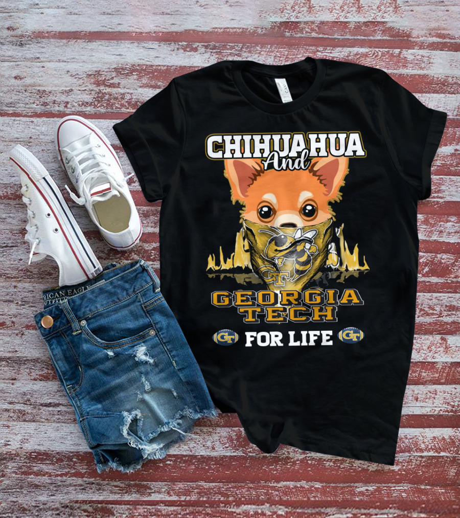 Chihuahua And Georgia Tech For Life Yellow Jackets T-Shirt