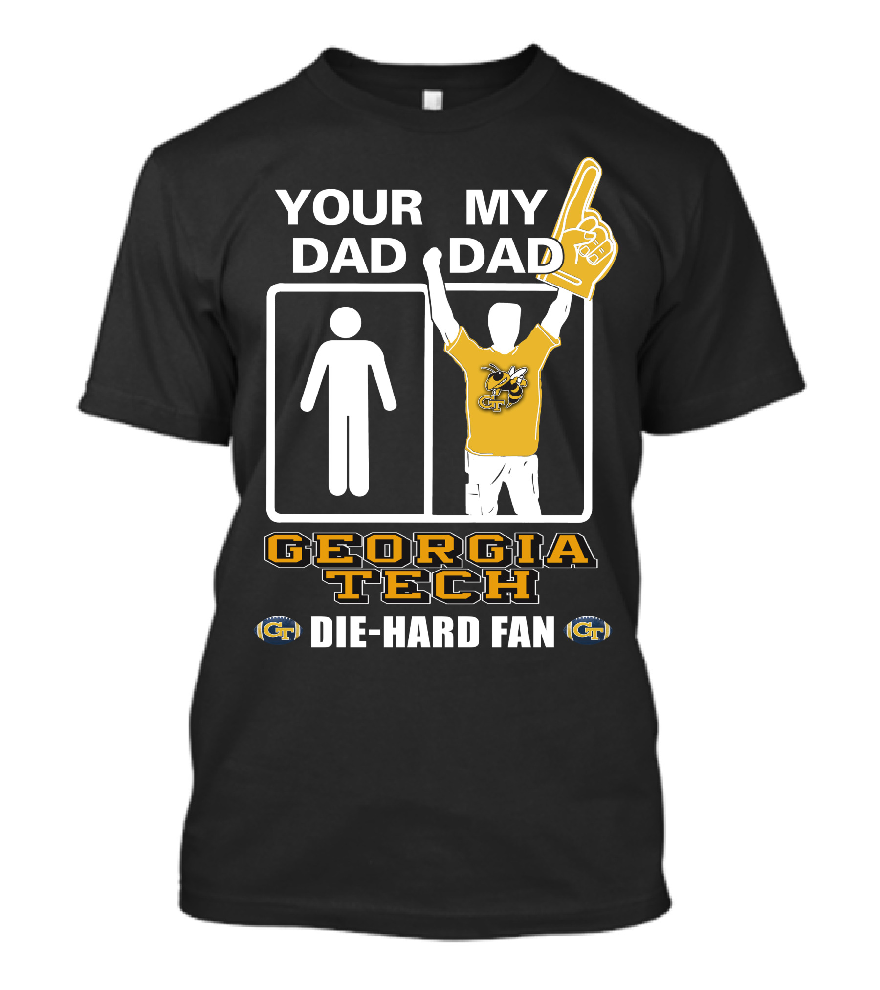 Your Dad My Dad Georgia Tech Die-Hard Fan T-Shirt