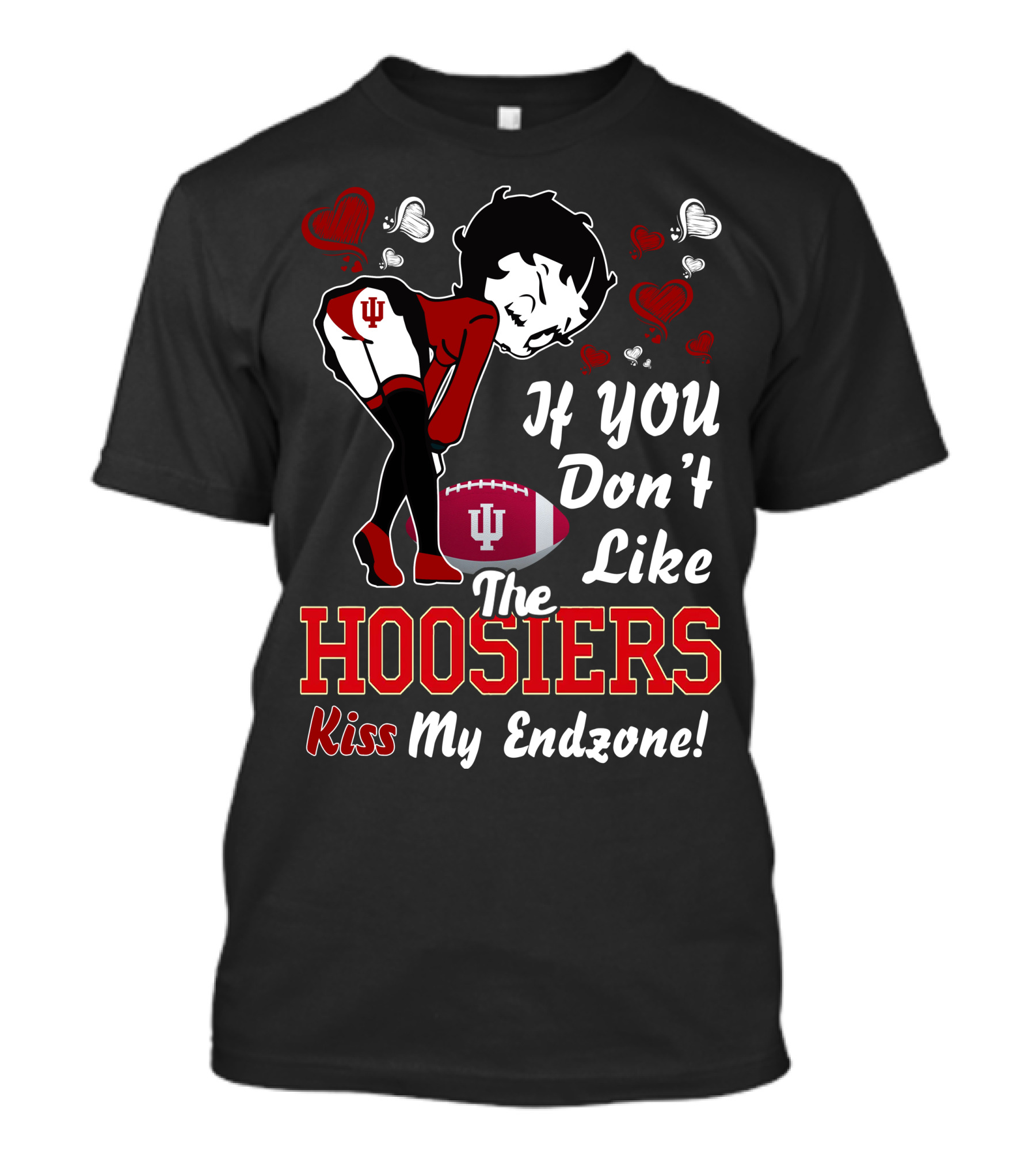 Betty Boop If You Don't Like The Hoosiers Kiss My Endzone T-Shirt