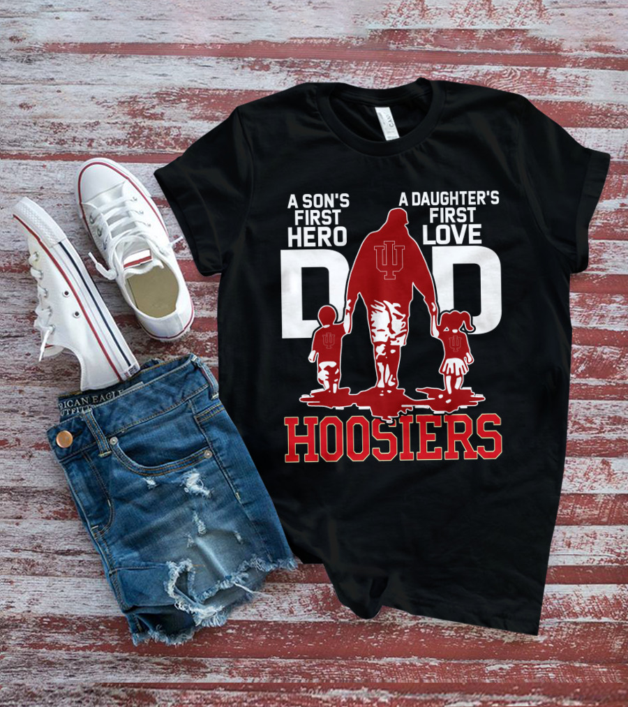A Son's First Hero A Daughter's First Love Dad Hoosiers T-Shirt