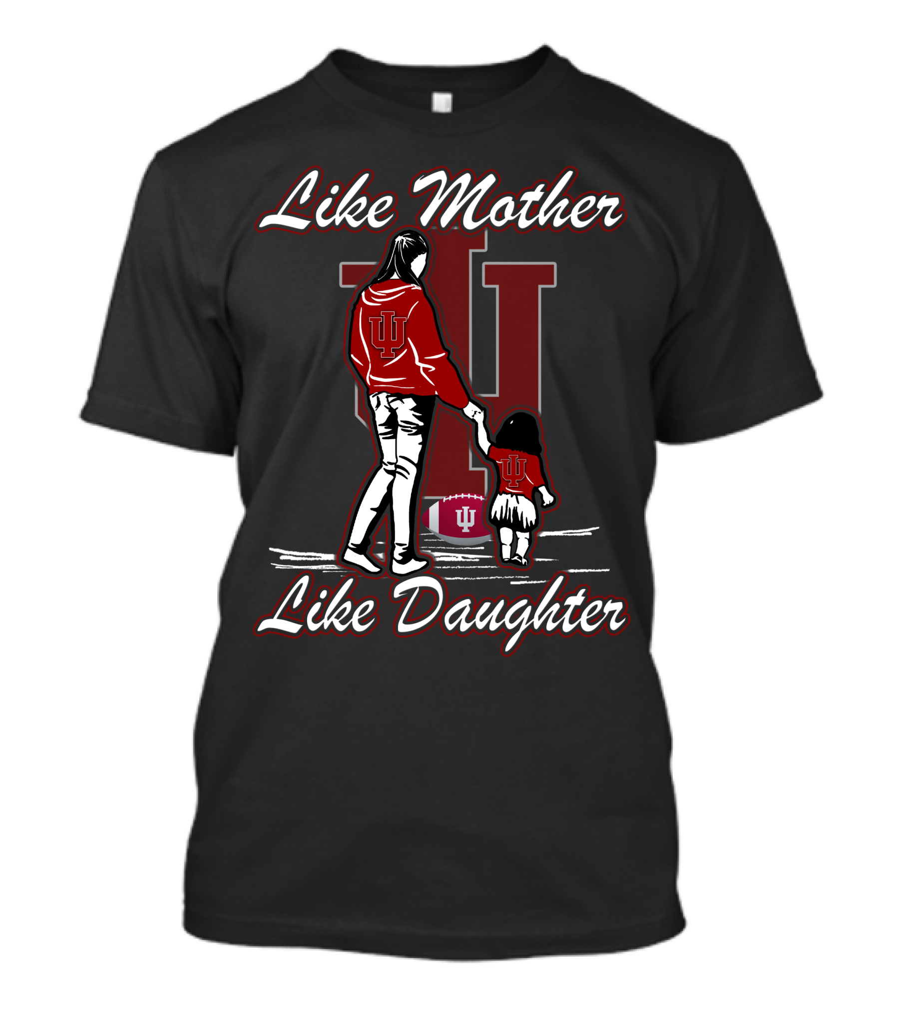Like Mother Like Daughter Indiana Hoosiers T-Shirt