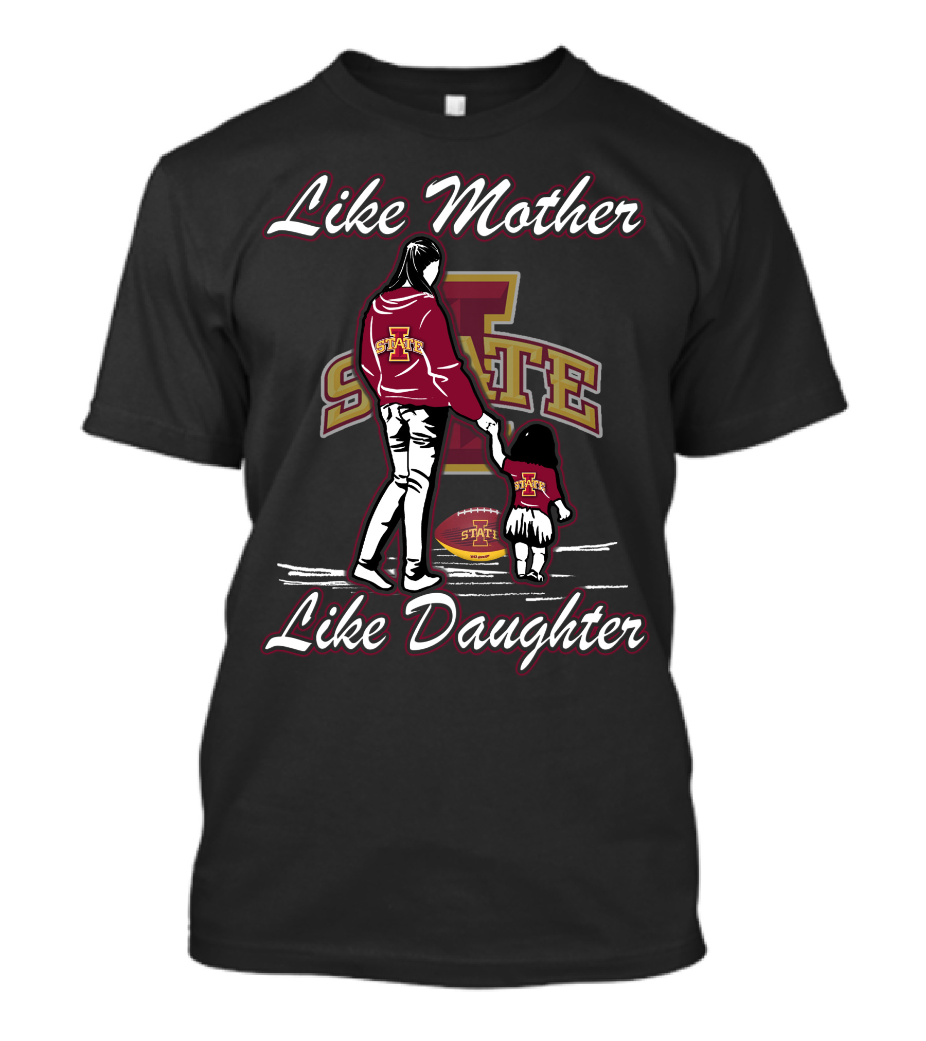 Like Mother Like Daughter Iowa State Cyclones State Football T-Shirt