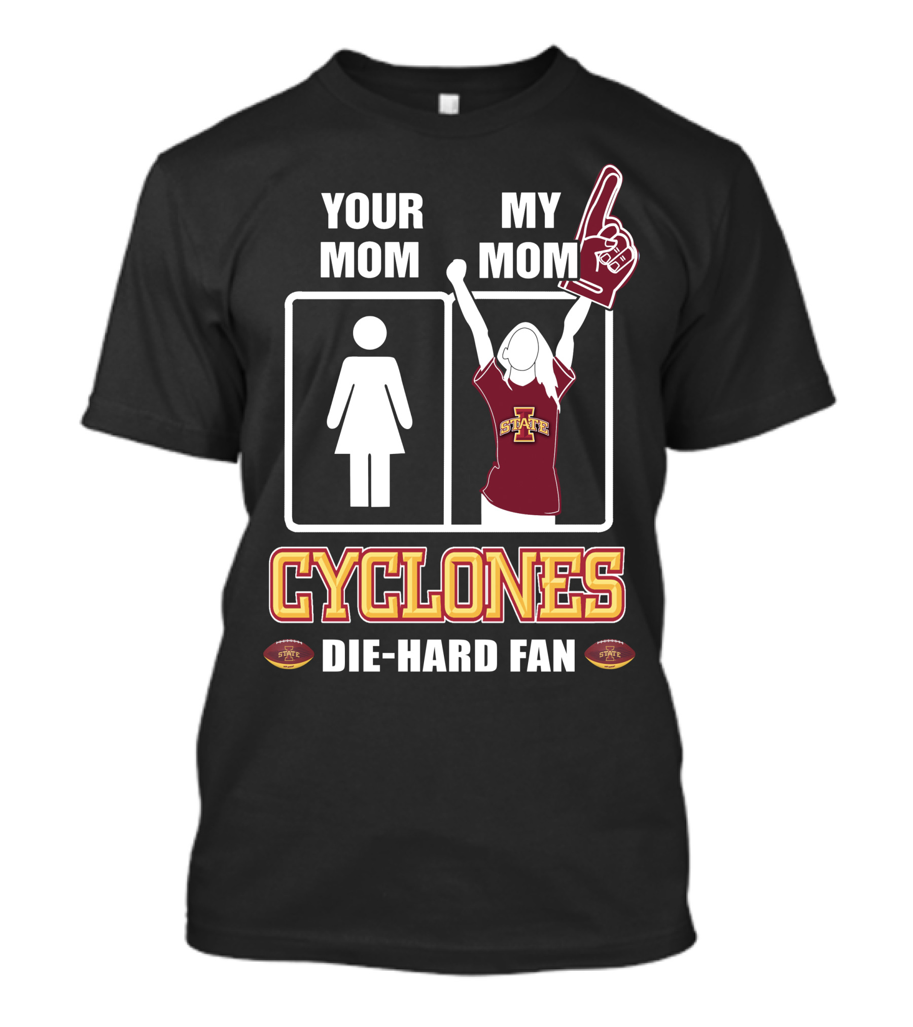 Your Mom My Mom Cyclones Die-Hard Fan Iowa State T-Shirt