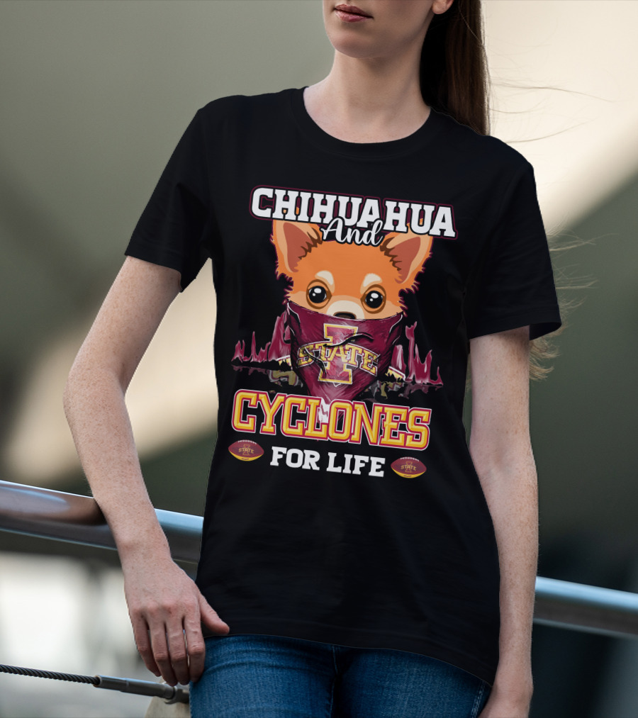 Chihuahua And Cyclones For Life Iowa State T-Shirt