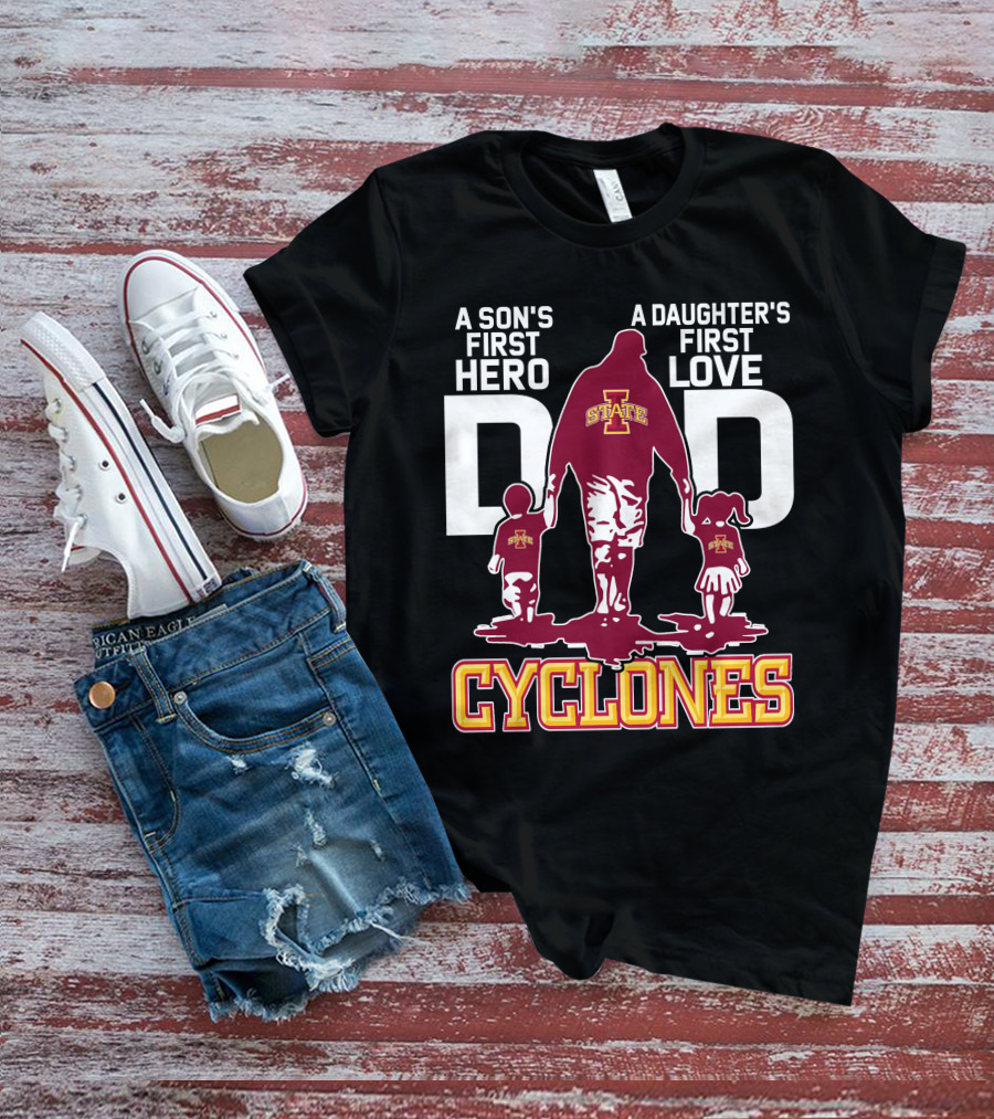 A Son's First Hero A Daughter's First Love Iowa State Cyclones Dad T-Shirt